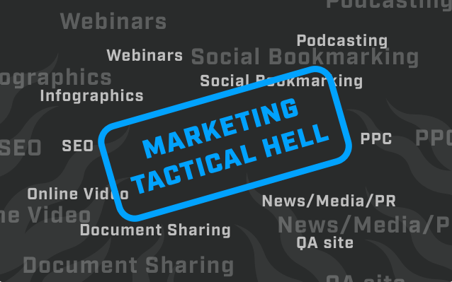 Marketing Tactical Hell